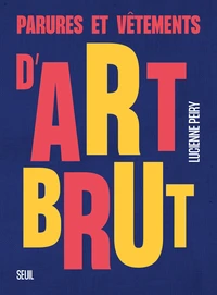Parures et vêtements d'art brut