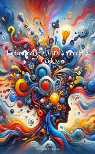  Pejman Hajbabaie - Understanding ADHD: A Simplified Guide.