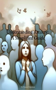  Pejman Hajbabaie - Understanding Anxiety: A Simplified Guide.