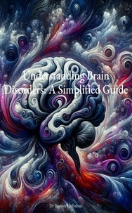  Pejman Hajbabaie - Understanding Brain Disorders: A Simplified Guide.