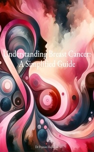  Pejman Hajbabaie - Understanding Breast Cancer: A Simplified Guide.