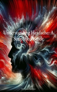  Pejman Hajbabaie - Understanding Headache: A Simplified Guide.