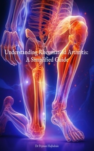  Pejman Hajbabaie - Understanding Rheumatoid Arthritis: A Simplified Guide.