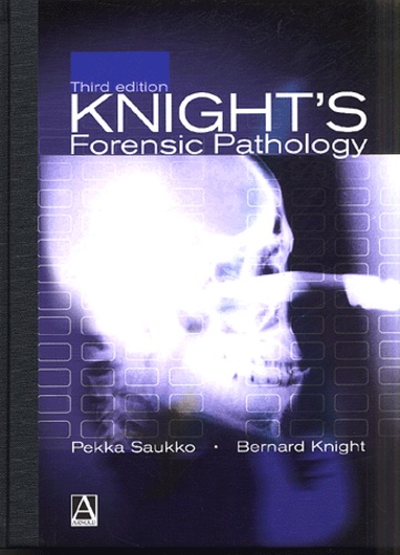 Pekka Saukko et Bernard Knight - Knight's Forensic Pathology.