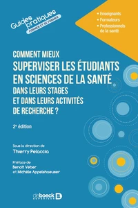 Comment mieux superviser les étudiants en sciences de la santé dans leurs stages et dans leurs activités de recherche ?