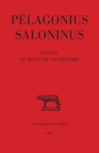  Pélagonius Saloninus - Recueil de médecine vétérinaire.