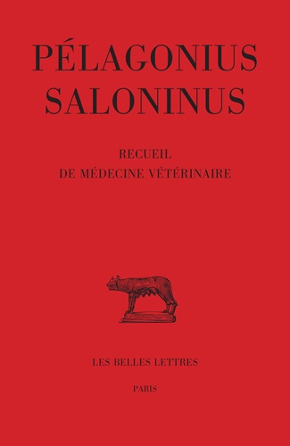  Pélagonius Saloninus - Recueil de médecine vétérinaire.