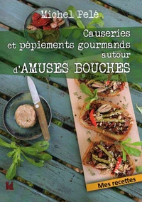 Causeries et pépiements gourmands autour d'amuses bouches
