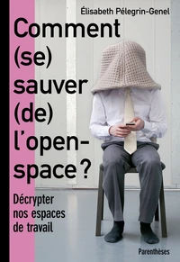 Comment (se) sauver (de) l'open-space ?