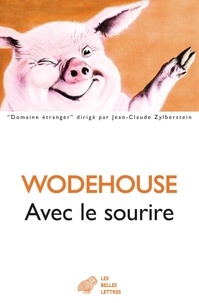 Pelham Grenville Wodehouse - Avec le sourire.