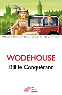 Pelham Grenville Wodehouse - Bill le Conquérant.
