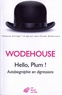 Pelham Grenville Wodehouse - Hello, Plum ! - Autobiographie en digressions.