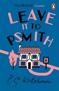 Pelham Grenville Wodehouse - Leave it to Psmith.