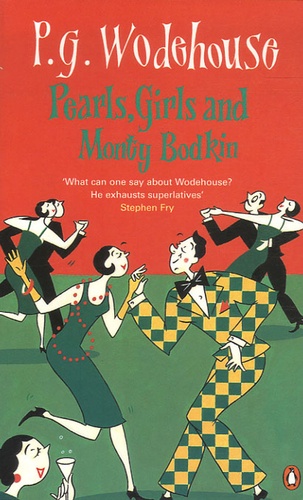 Pelham Grenville Wodehouse - Pearls , Girls and Monty Bodkin.