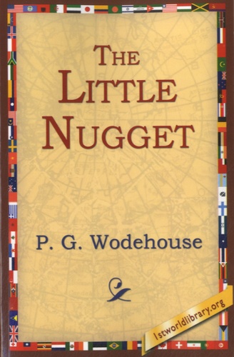 Pelham Grenville Wodehouse - The Little Nugget.
