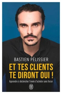 Et tes clients te diront oui !