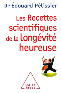 Les recettes scientifques de la longévité heureuse
