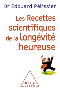 Les recettes scientifques de la longévité heureuse