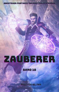 Zauberer:Abenteuer Fantasie übernatürlich Roman(Band 18)