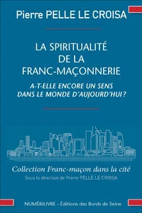 La spiritualité de la franc-maçonnerie a-t-elle encore un sens dans la monde d'aujourd'hui ?