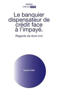 Le banquier dispensateur de crédit face à l'impayé