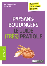 Paysans-boulangers Le guide (très pratique)