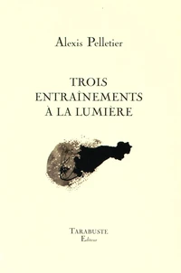 Trois entraînements à la lumière