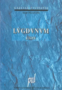 Lugdunum : Lyon