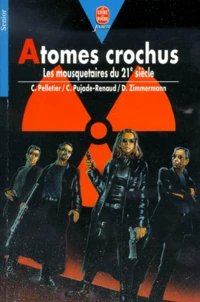 Les Mousquetaires Du Xxieme Siecle : Atomes Crochus
