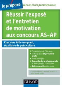 Réussir l'exposé et l'entretien de motivation aux concours AS-AP