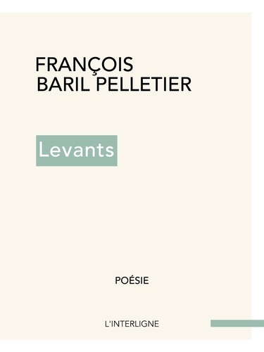 Pelletier françois Baril - Levants.