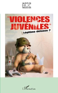 Violences juvéniles, légitime défense ?