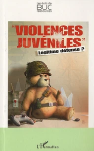 Violences juvéniles, légitime défense ?