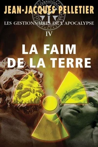 La faim de la terre tome 4 les gestionnaires de l'apocalypse