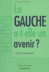 La gauche a t elle un avenir ecrits a contre courant