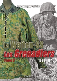 La waffen-ss les grenadiers tome 2 1939-1945