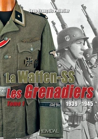 Les waffen-ss les grenadiers tome 1