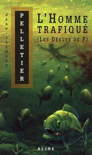 L'homme trafiqué. Les débuts de F