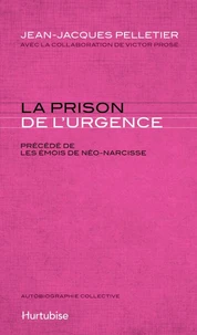 La prison de l'urgence precede de,les emois de neo-narcisse