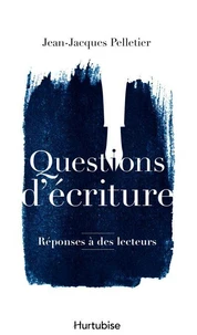 Questions d'ecriture : reponses a des lecteurs