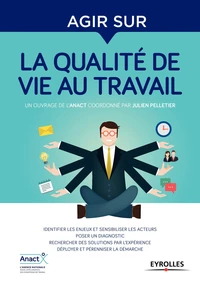 Agir sur la qualite de vie au travail