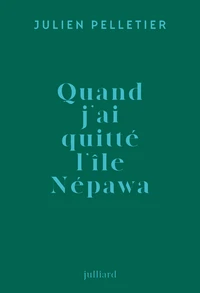 Quand j'ai quitté l'île Népawa