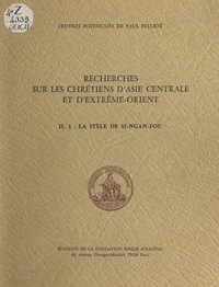 Recherches sur les chrétiens d'Asie centrale et d'Extrême Orient (2.1) : La Stèle de Si-ngan-fou