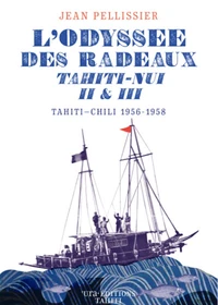 L'odyssée des radeaux Tahiti-Nui II & III