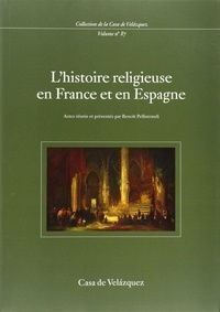  PELLISTRANDI B - L'histoire religieuse en France et en Espagne.