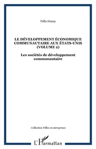 Pello Huesa - Le développement économique communautaire aux Etats-Unis 2: Les sociétés de développement communautaire.