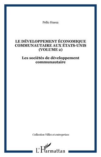 Pello Huesa - Le développement économique communautaire aux Etats-Unis 2: Les sociétés de développement communautaire.