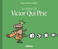 Le retour de Victor qui pète
