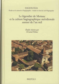 Le légendier de Moissac et la culture hagiographique méridionale autour de l’an mil