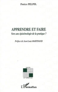 Apprendre et faire. Vers une épistémologie de la pratique ?